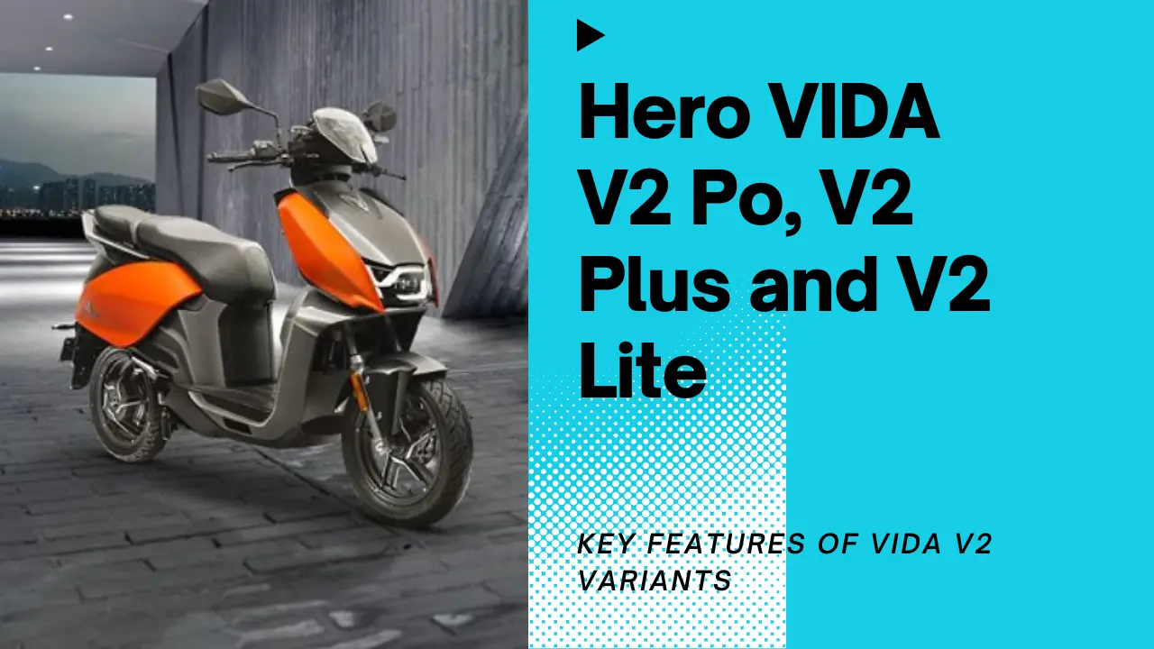 Hero VIDA V2 Pro, V2 Plus and V2 Lite Key Features and Variants